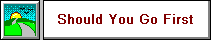 Should You Go First