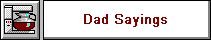 Dad Sayings