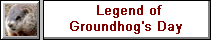 Legend of Groundhog's Day